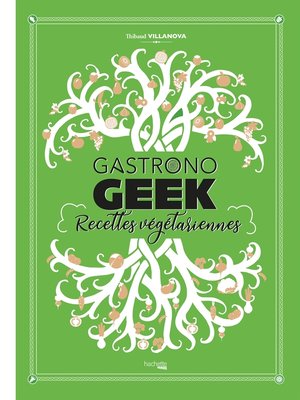 cover image of Gastronogeek--Recettes végétariennes